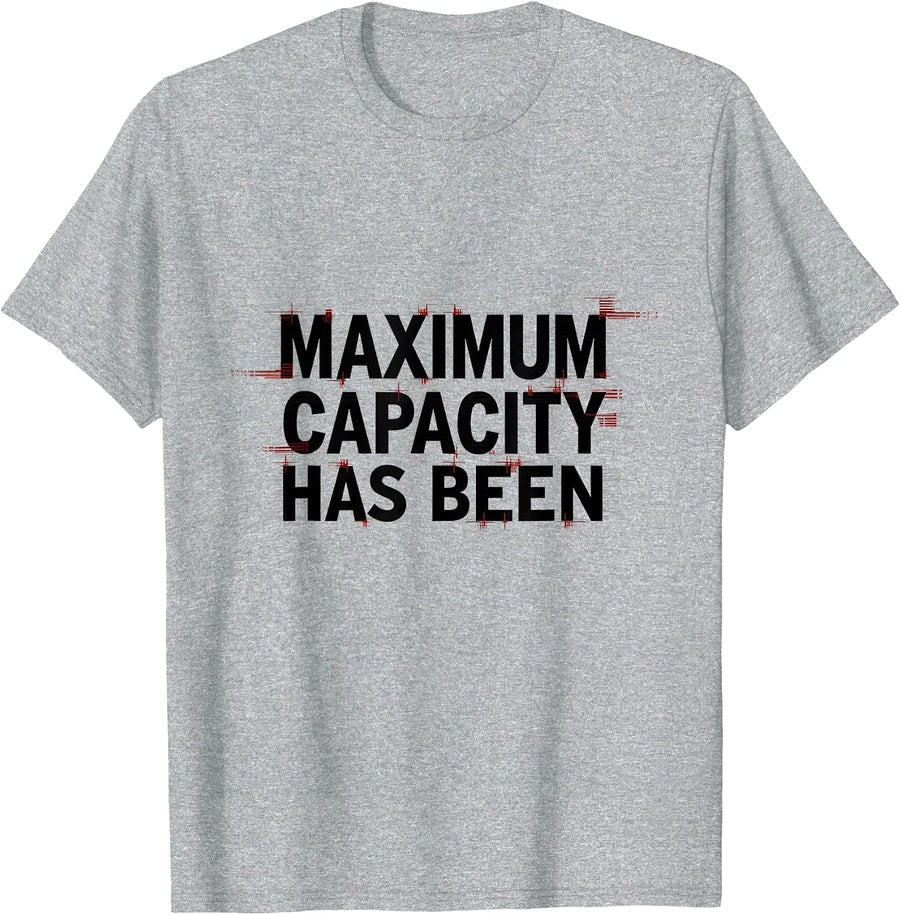Maximum Capacity Has Been Overstimulated Design T-Shirt - Heather Grey