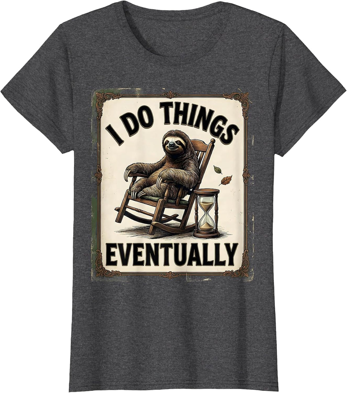 Women's I Do Things Eventually Funny Sloth Vintage Animal Humor T-Shirt - Dark Heather Grey