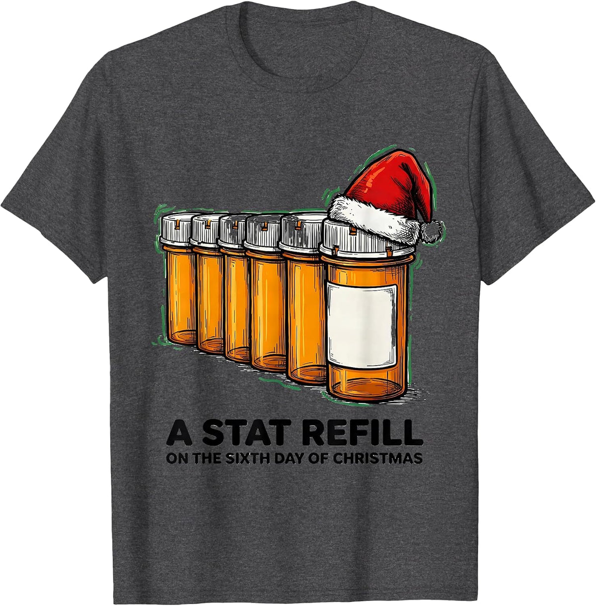 Men's On The Sixth Day Of Christmas: A Stat Refill Pharmacist T-Shirt - Dark Heather Grey