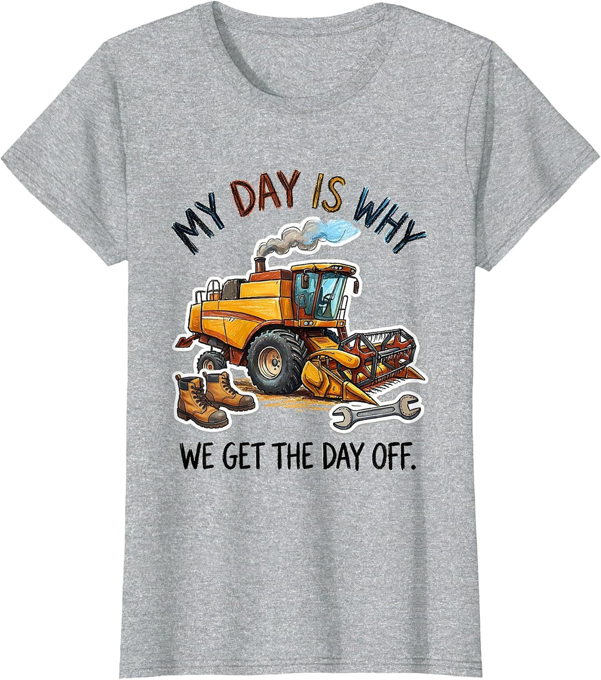 Women's My Day Is Why We Get The Day Off Funny Labor Day Worker T-Shirt - Heather Grey