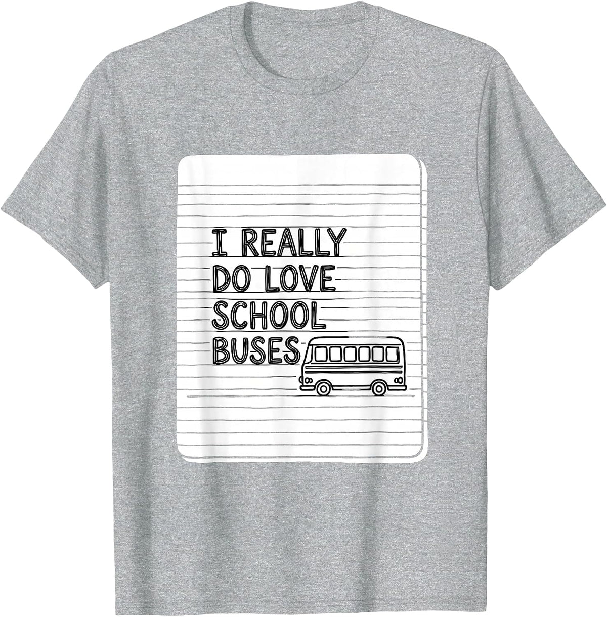 Men's I Really Do Love School Buses Funny School Bus Driver T-Shirt - Heather Grey