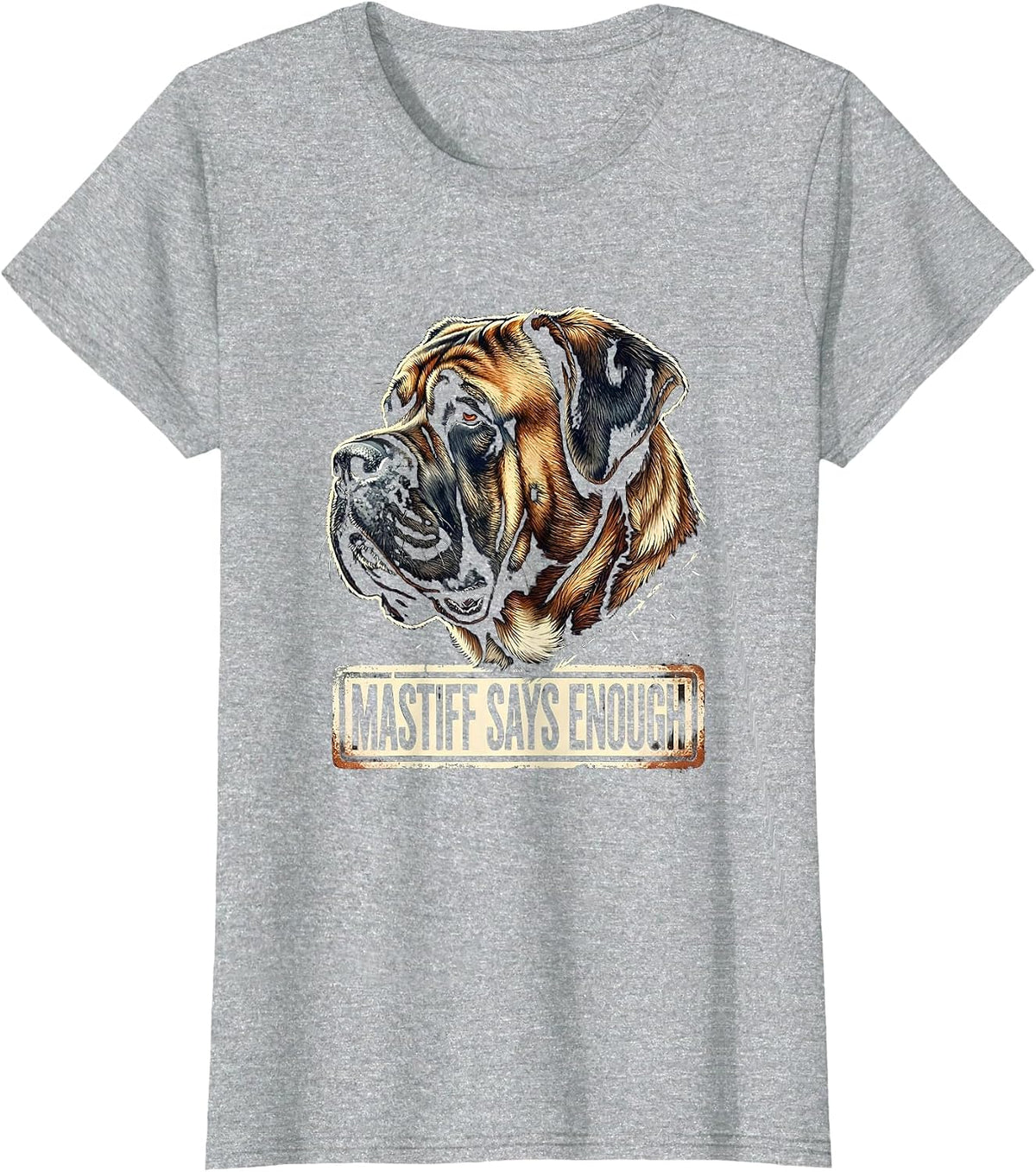 Women's Mastiff Says Enough Funny Dog Lover Rubber Stamp Humor T-Shirt - Heather Grey