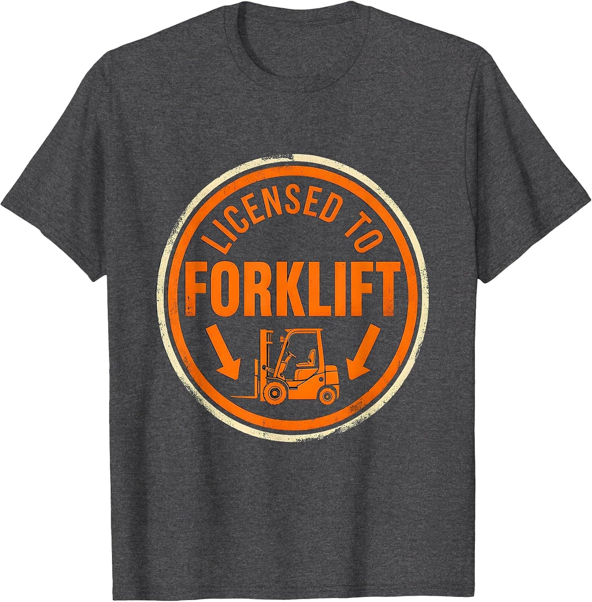 Licensed To Forklift Funny Construction Worker Forklift T-Shirt - Dark Heather Grey