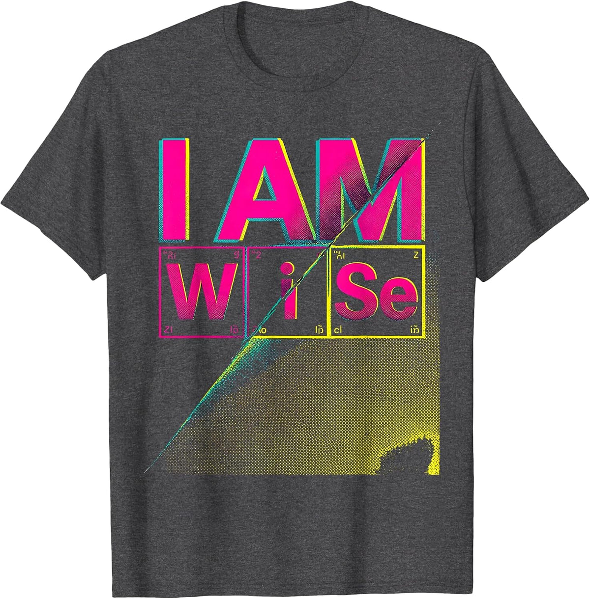I Am WiSe Nerdy Chemistry Pun Science Teacher Student T-Shirt - Dark Heather Grey