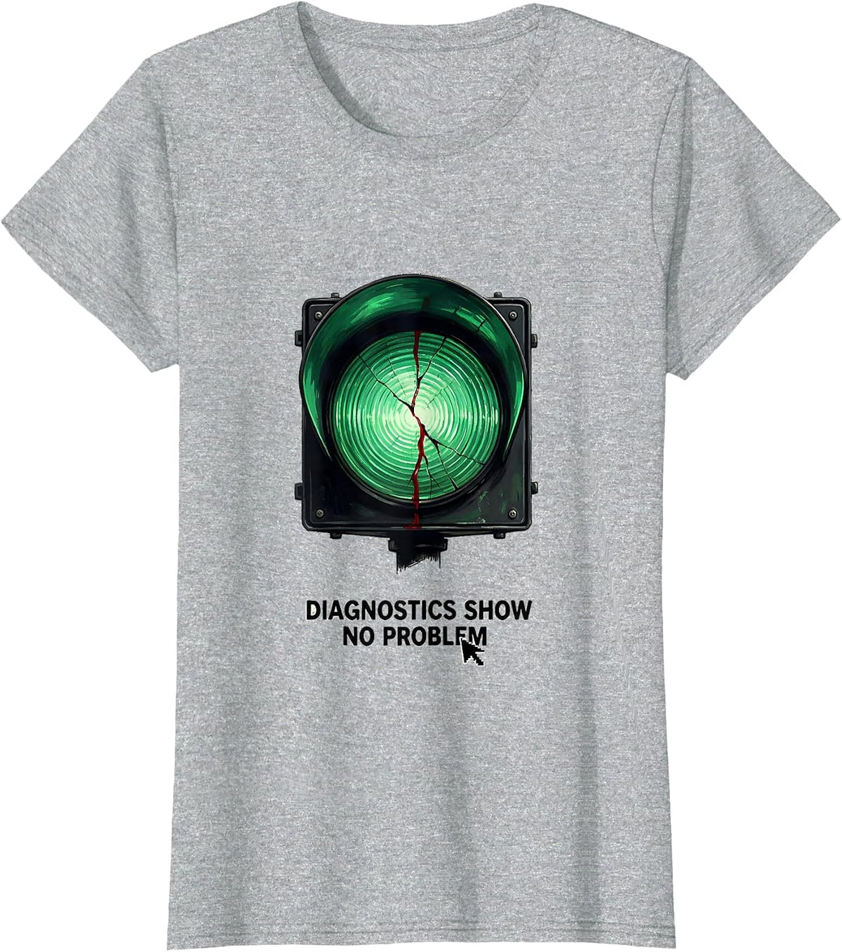 Diagnostics Show No Problem Sarcastic Tech Support IT Worker T-Shirt - Heather Grey