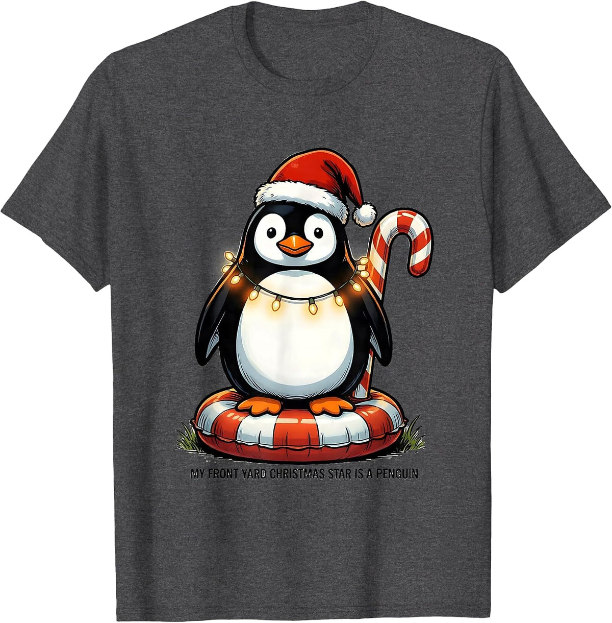 My Front Yard Christmas Star Is A Penguin Funny T-Shirt - Dark Heather Grey