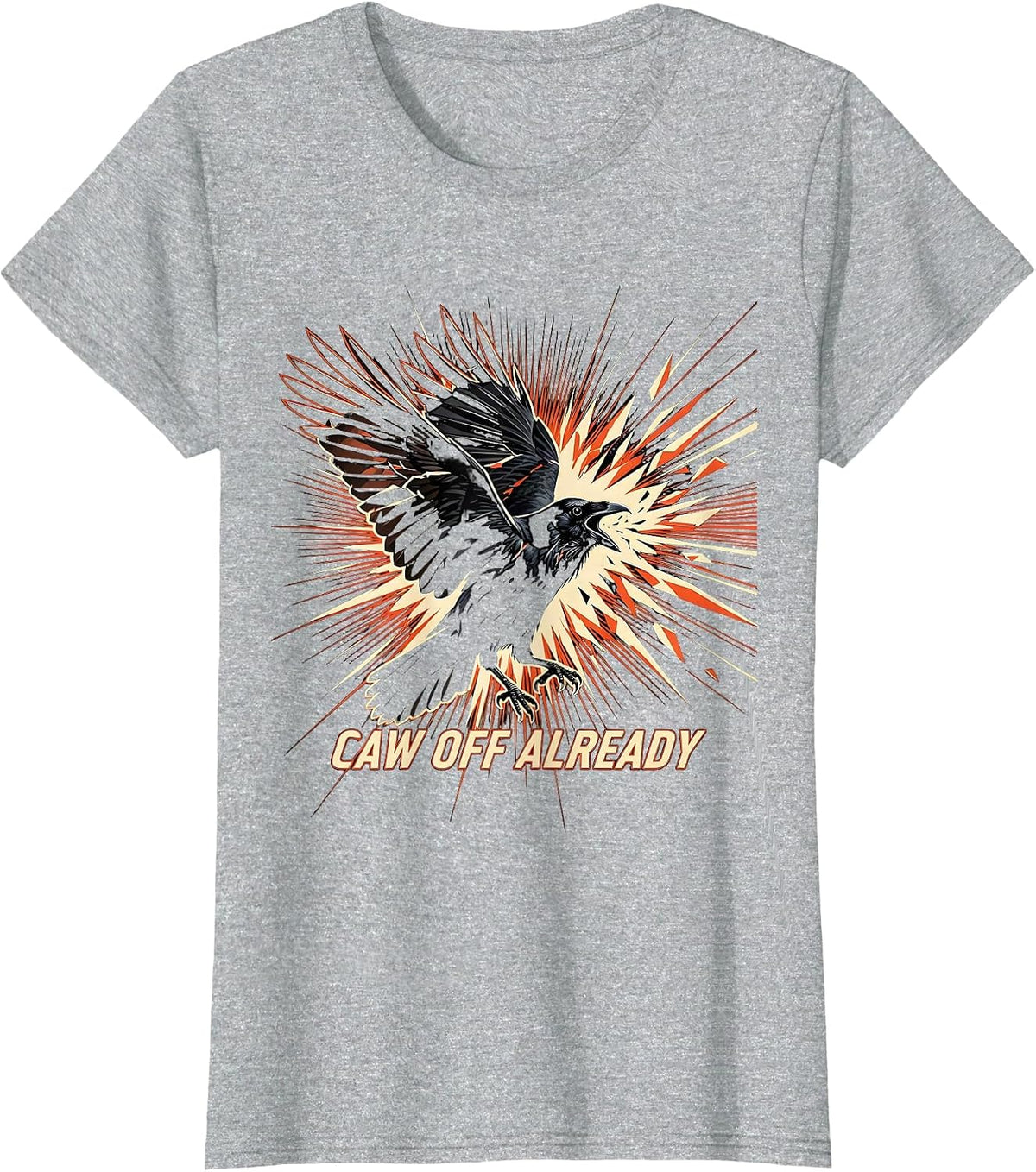 Women's Caw Off Already Funny Crow Bird Design T-Shirt - Heather Grey