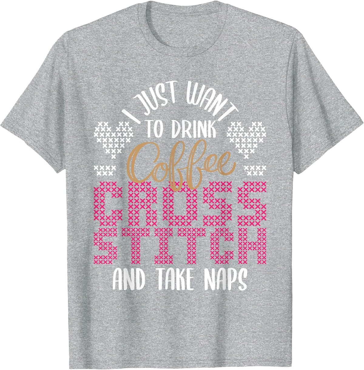 Drink Coffee Cross Stitch and Take Naps - Cross Stitching T-Shirt - Heather Grey