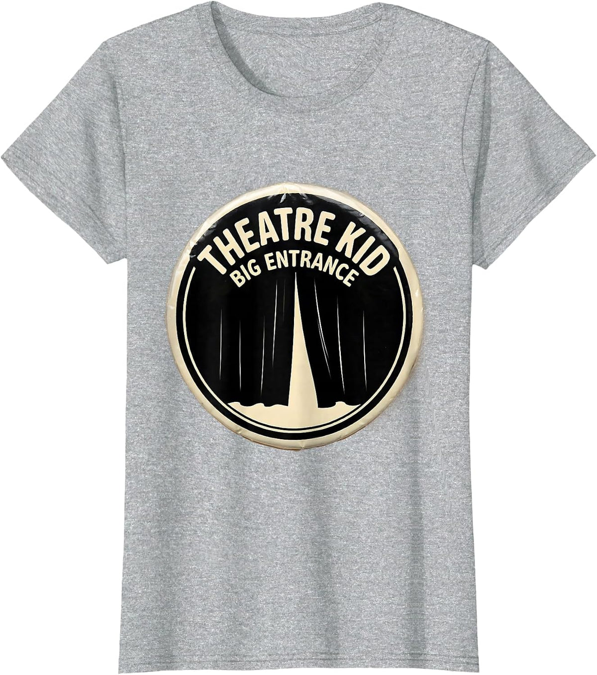 Theatre Kid Big Entrance Funny Theater Drama Stage Performer T-Shirt - Heather Grey