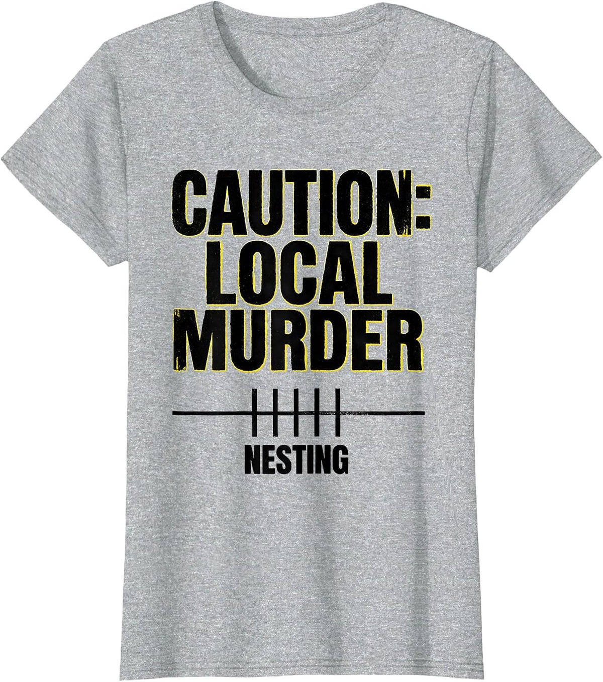 Caution: Local Murder Nesting Funny Crow Lover Bird Pun T-Shirt - Heather Grey