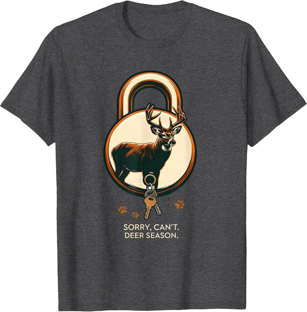 Sorry Can't Deer Season Funny Hunter Dad Gift T-Shirt - Dark Heather Grey
