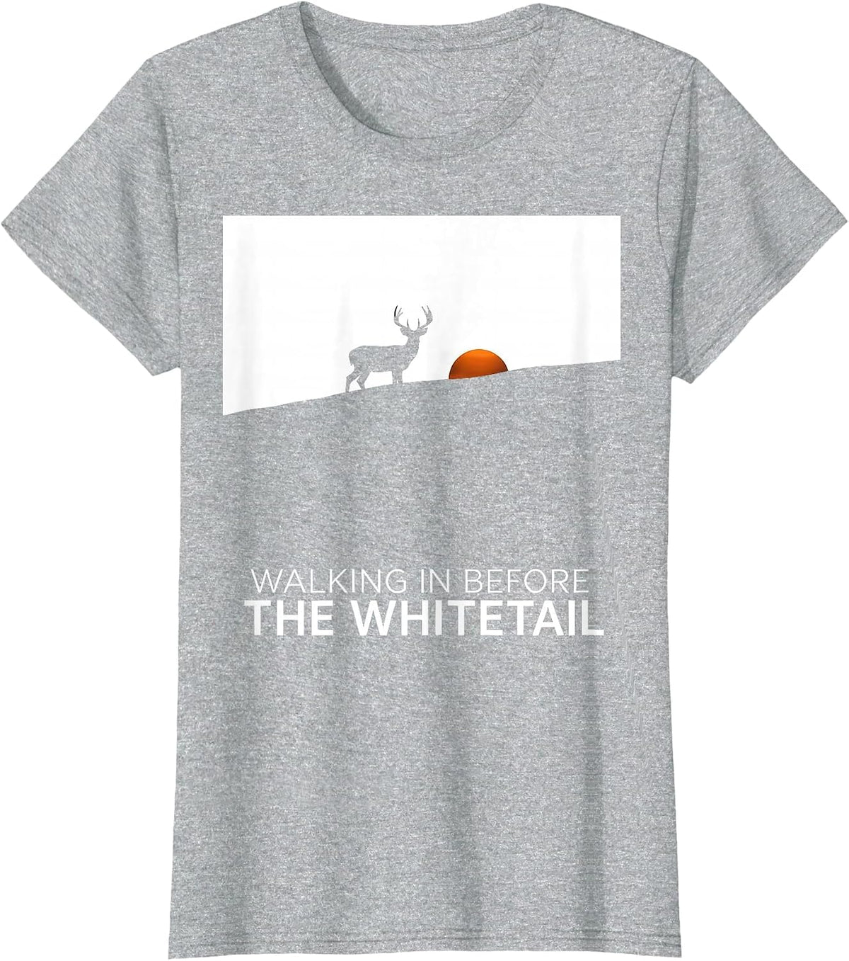 Women's Walking In Before The Whitetail Silhouette Hunter Gift T-Shirt - Heather Grey