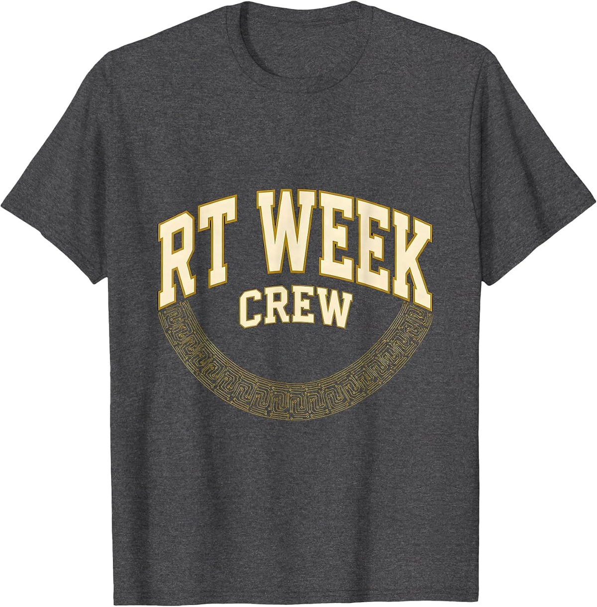 Men's RT Week Crew Funny Respiratory Therapist RT Care Week T-Shirt - Dark Heather Grey