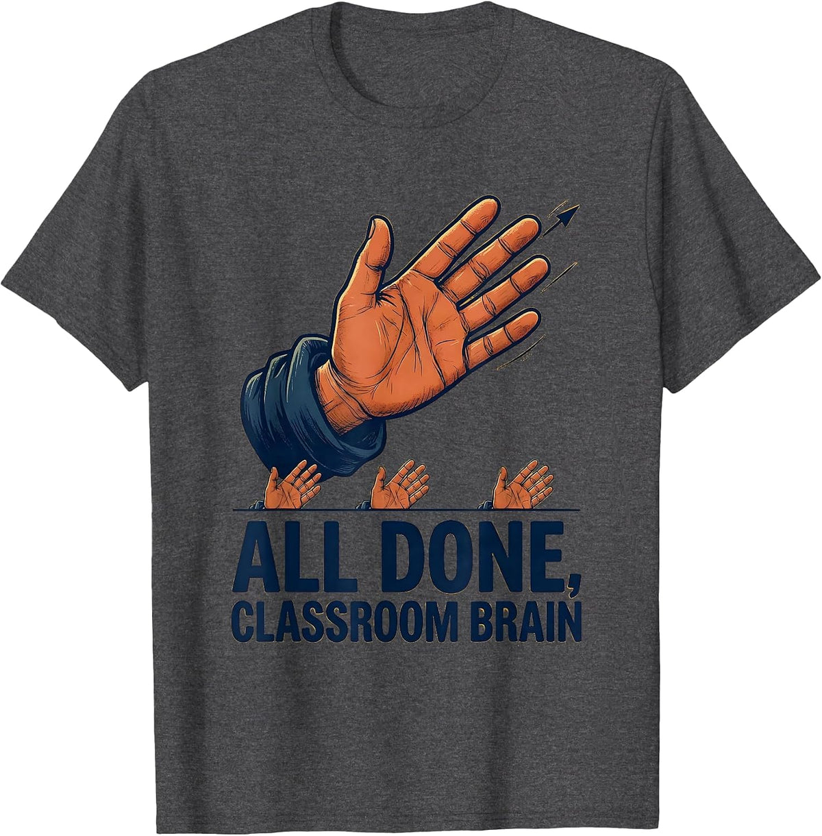 All Done Classroom Brain ASL Sign Language Teacher Inclusion T-Shirt - Dark Heather Grey