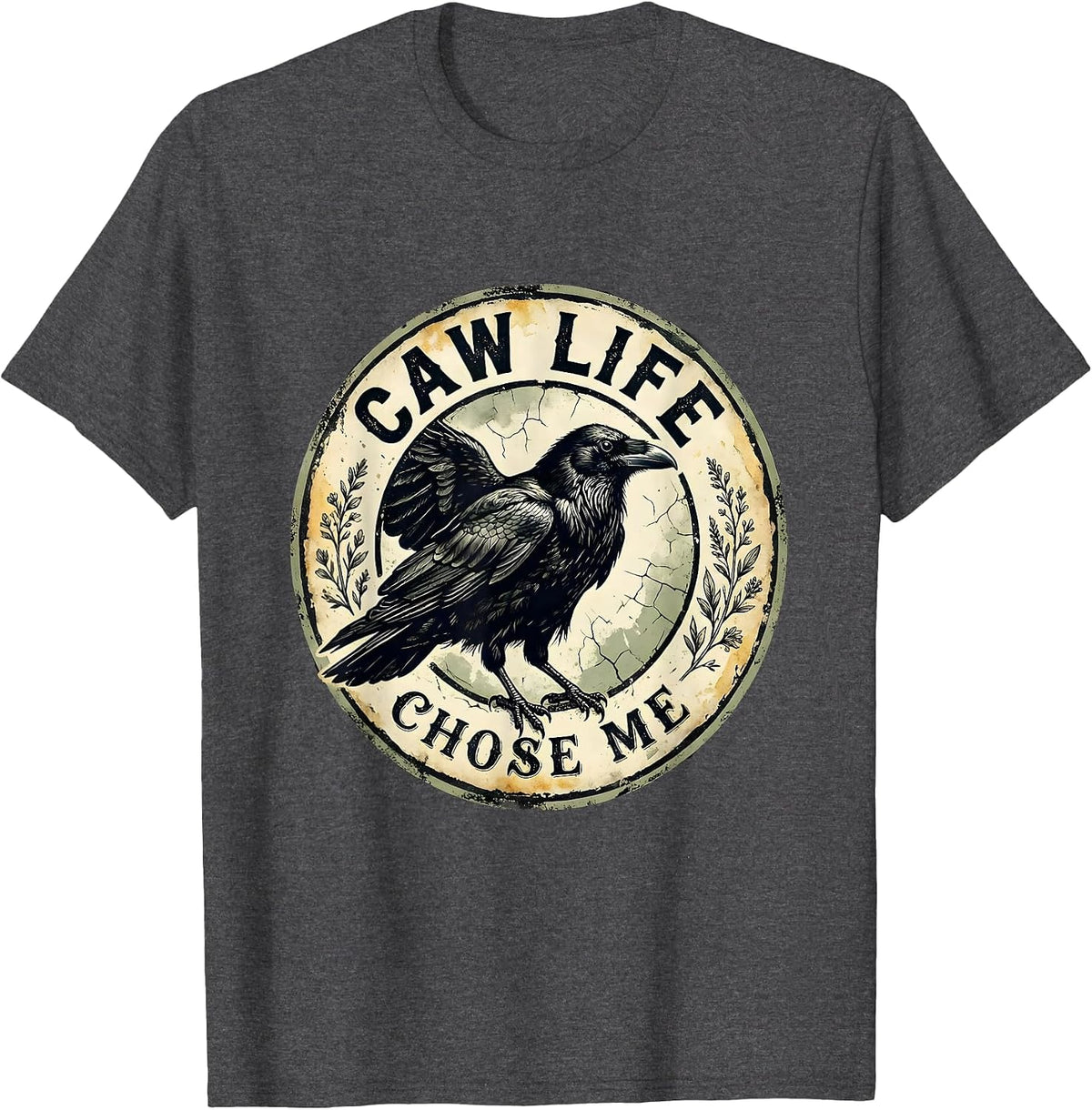 Caw Life Chose Me Funny Crow Bird Design T-Shirt - Dark Heather Grey