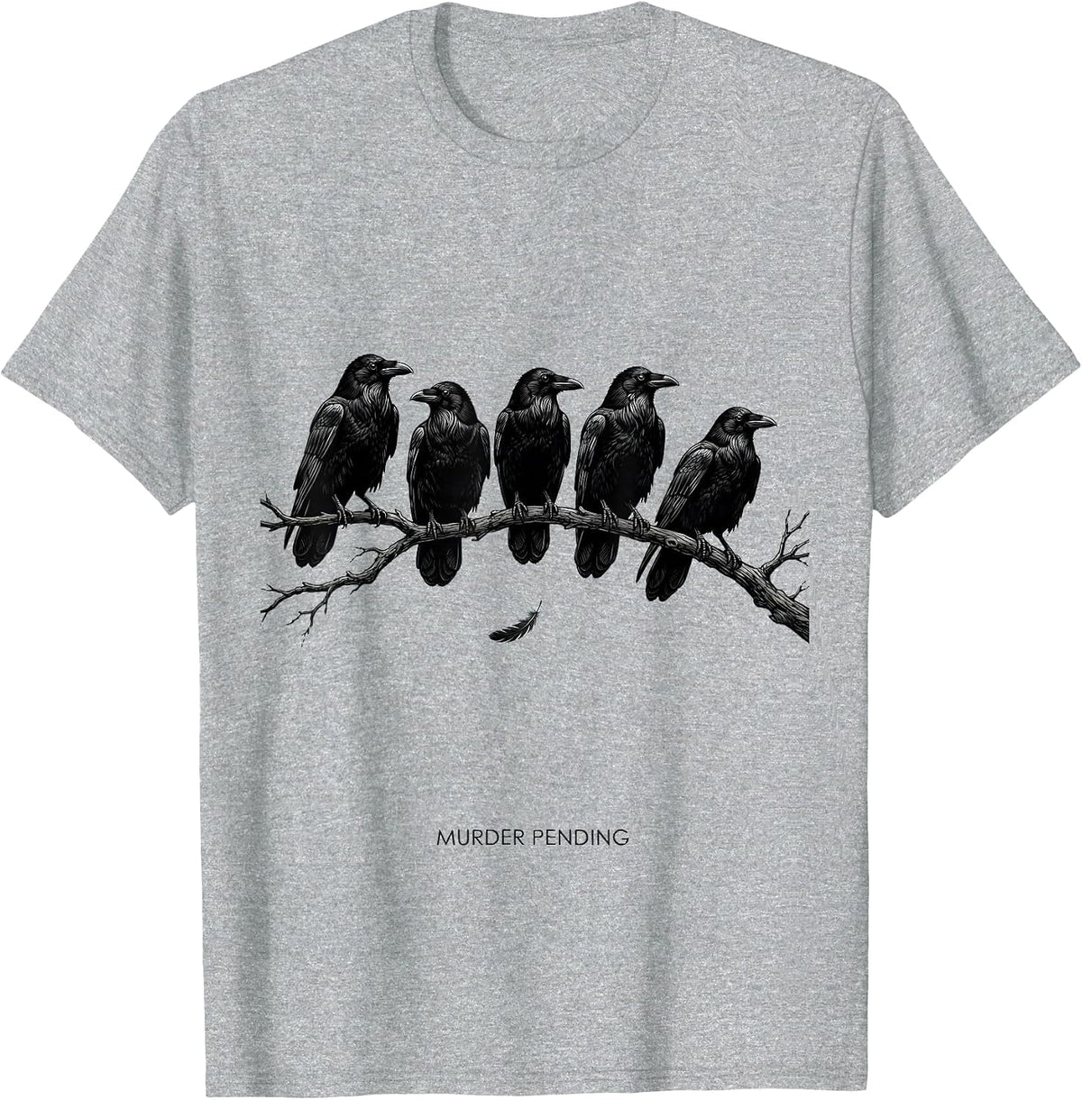 Men's Murder Pending Funny Crow Lover Bird Humor T-Shirt - Heather Grey