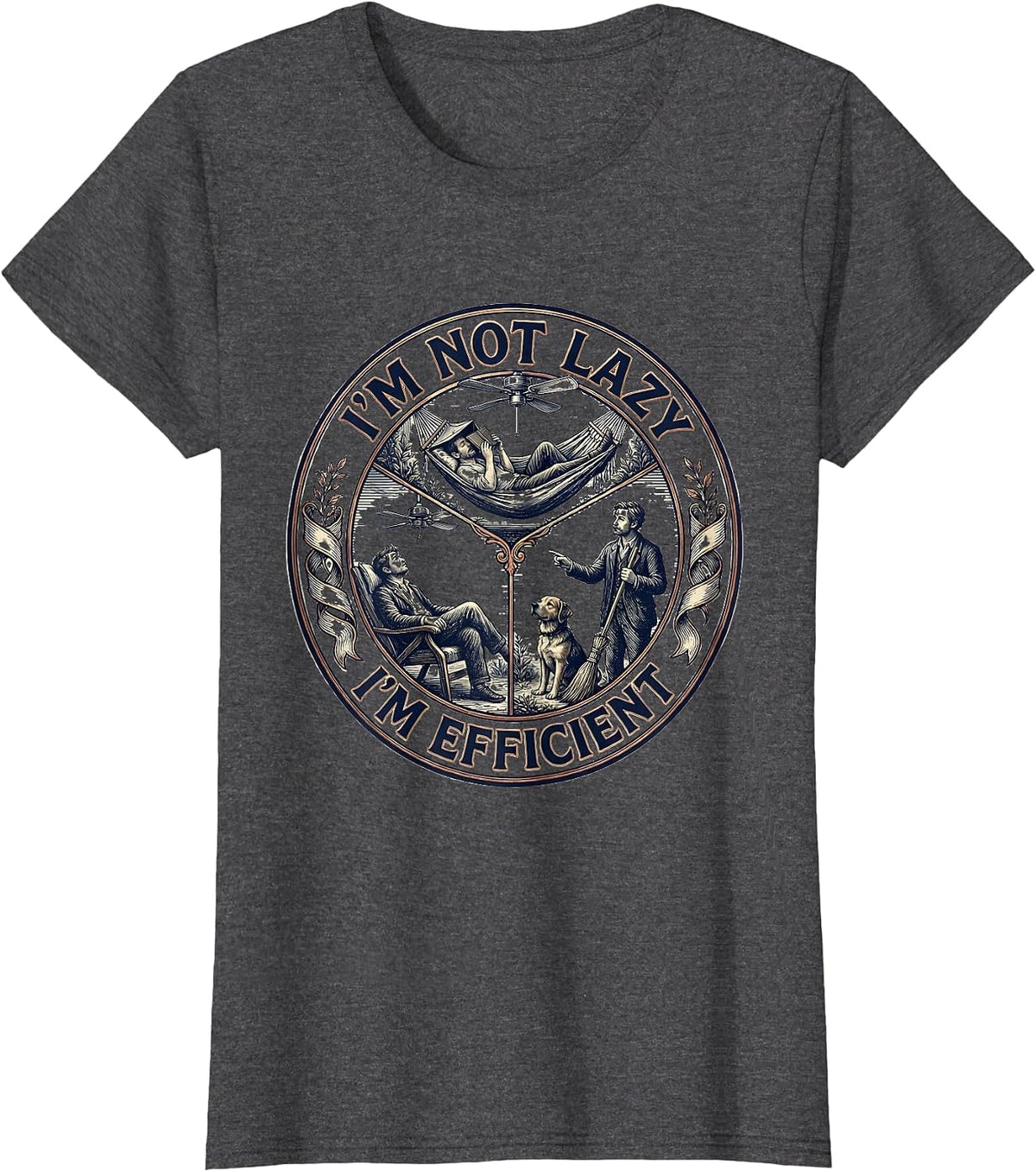 Women's I'm Not Lazy I'm Efficient Funny Humor Design T-Shirt - Dark Heather Grey