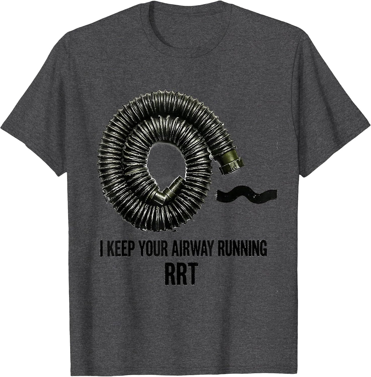 I Keep Your Airway Running — RRT Respiratory Therapist T-Shirt - Dark Heather Grey