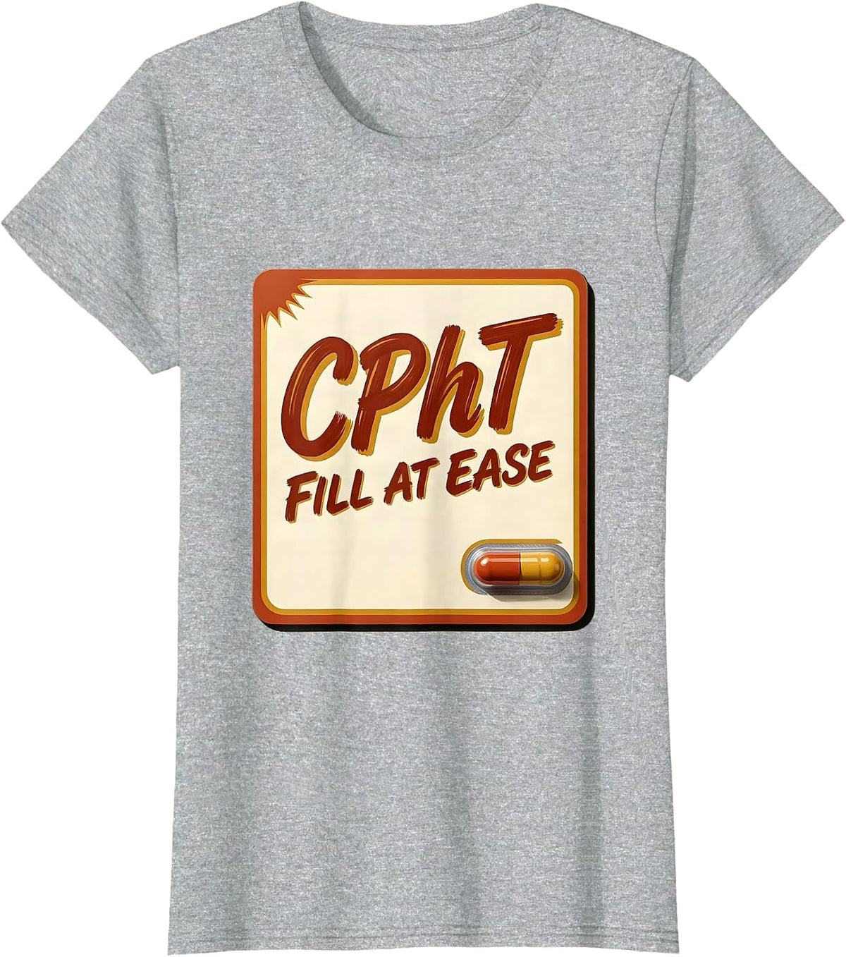 CPhT Fill At Ease Cute Pharmacy Tech Humor Gift T-Shirt - Heather Grey