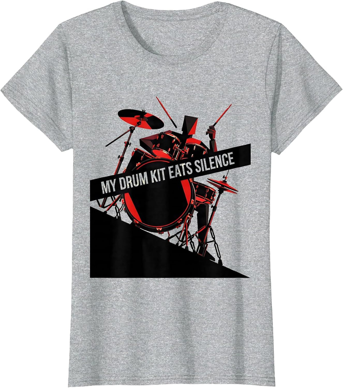 Women's My Drum Kit Eats Silence Funny Drummer Band Humor Gift T-Shirt - Heather Grey
