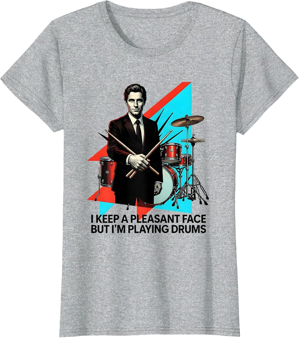Women's I Keep A Pleasant Face, But I'm Playing Drums Funny T-Shirt - Heather Grey