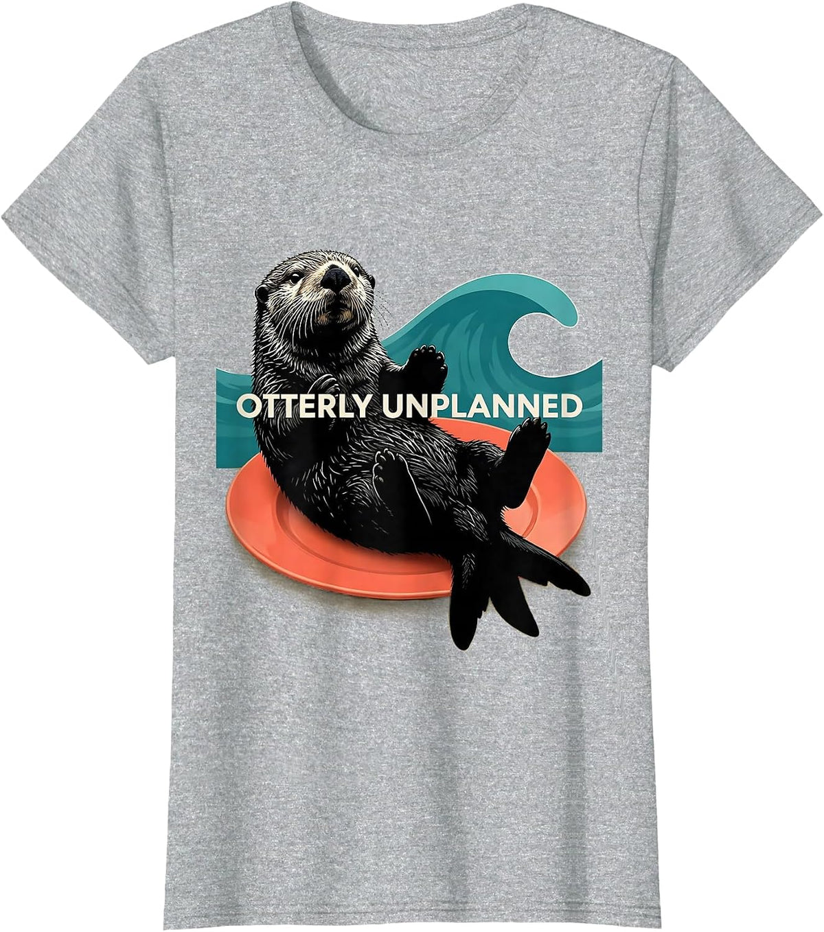 Otterly Unplanned Funny Otter Lover Novelty Humor Gift T-Shirt - Heather Grey