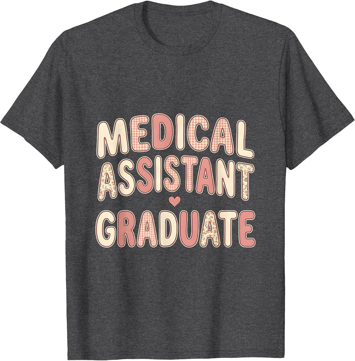 Men's Medical Assistant Graduate Funny Medical Assistant Humor T-Shirt - Dark Heather Grey