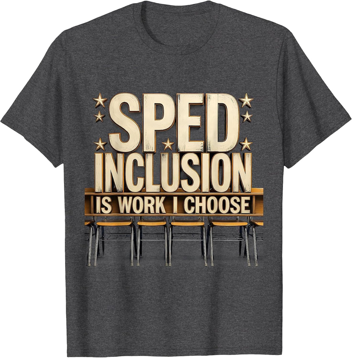 Men's SPED Inclusion Is Work I Choose Inspirational Teacher T-Shirt - Dark Heather Grey