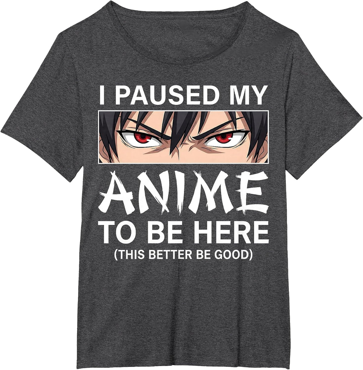 I Paused My Anime to Be Here Japan Kawaii Manga Anime T-Shirt - Dark Heather Grey