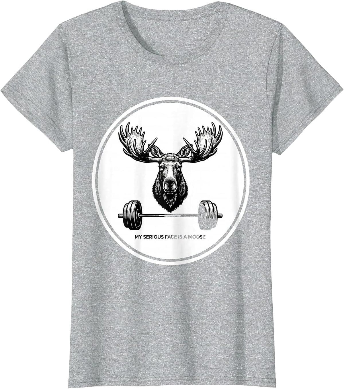 Women's My Serious Face Is A Moose Funny Gym Weightlifting Workout T-Shirt - Heather Grey