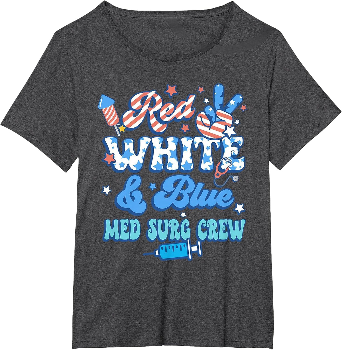 Red White Blue Med Surg Crew Med Surg Nurse 4th of July T-Shirt - Dark Heather Grey