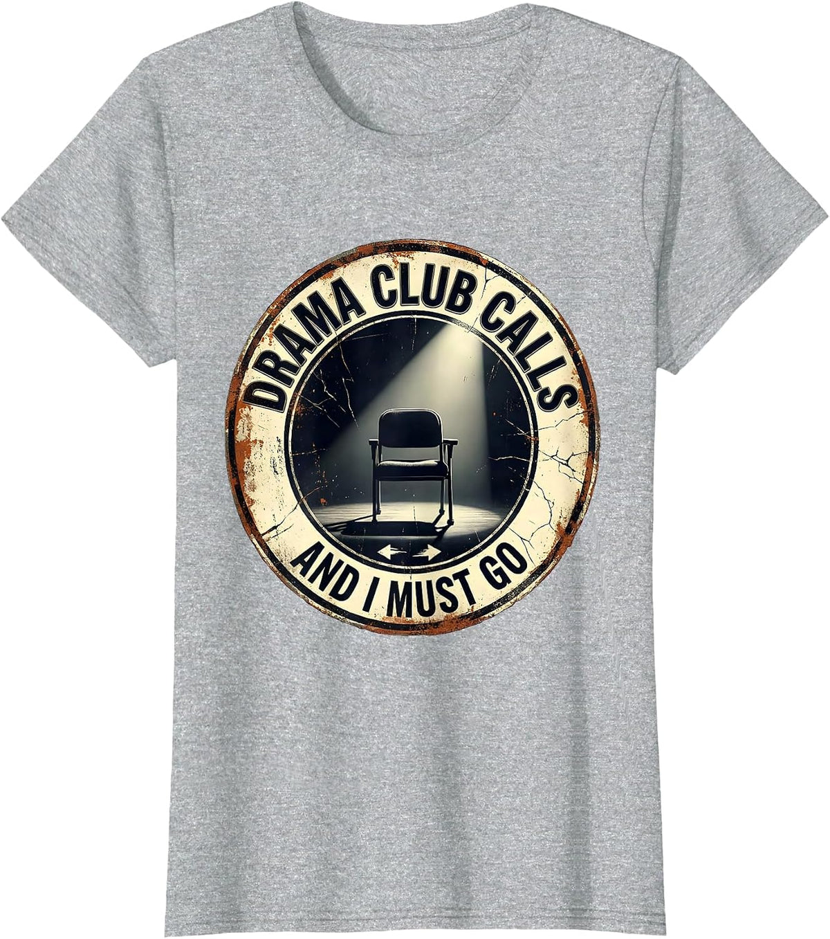 Drama Club Calls And I Must Go Funny Theatre Nerd Musical T-Shirt - Heather Grey