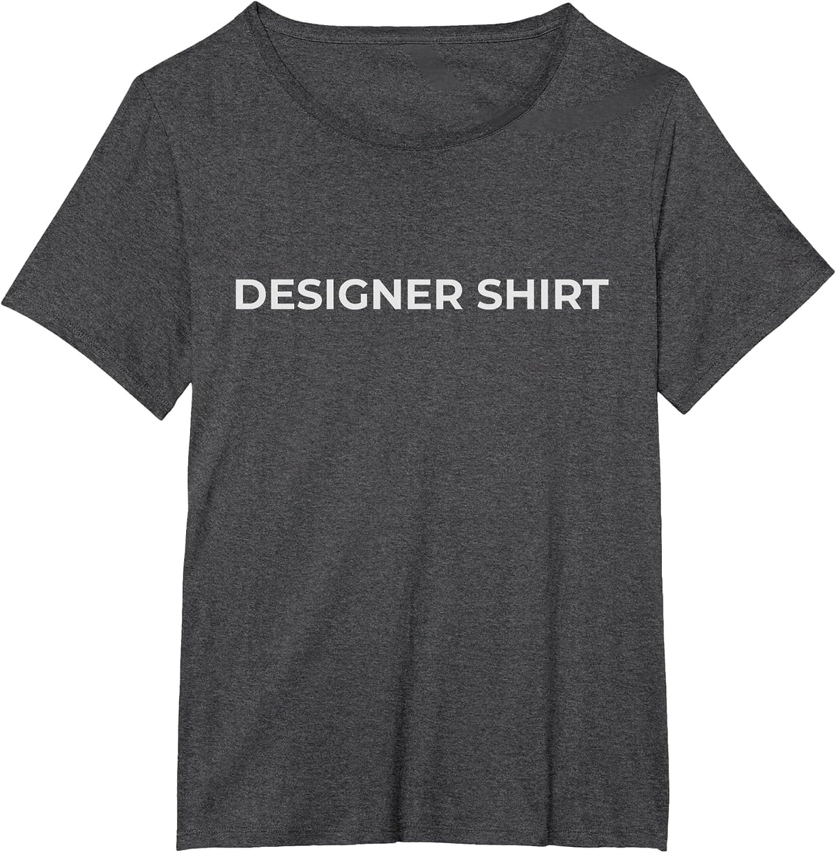 Funny Designer Shirt Sarcastic Joke T-Shirt - Dark Heather Grey