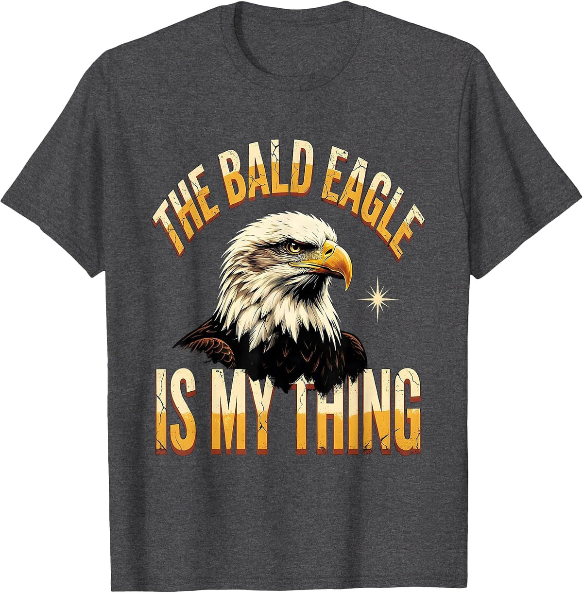 Men's The Bald Eagle Is My Thing Funny Retro Patriotic Eagle Lover T-Shirt - Dark Heather Grey