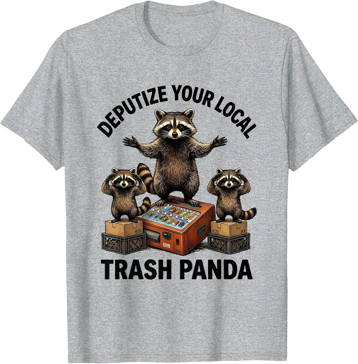 Men's Deputize Your Local Trash Panda Funny Raccoon Meme Humor T-Shirt - Heather Grey