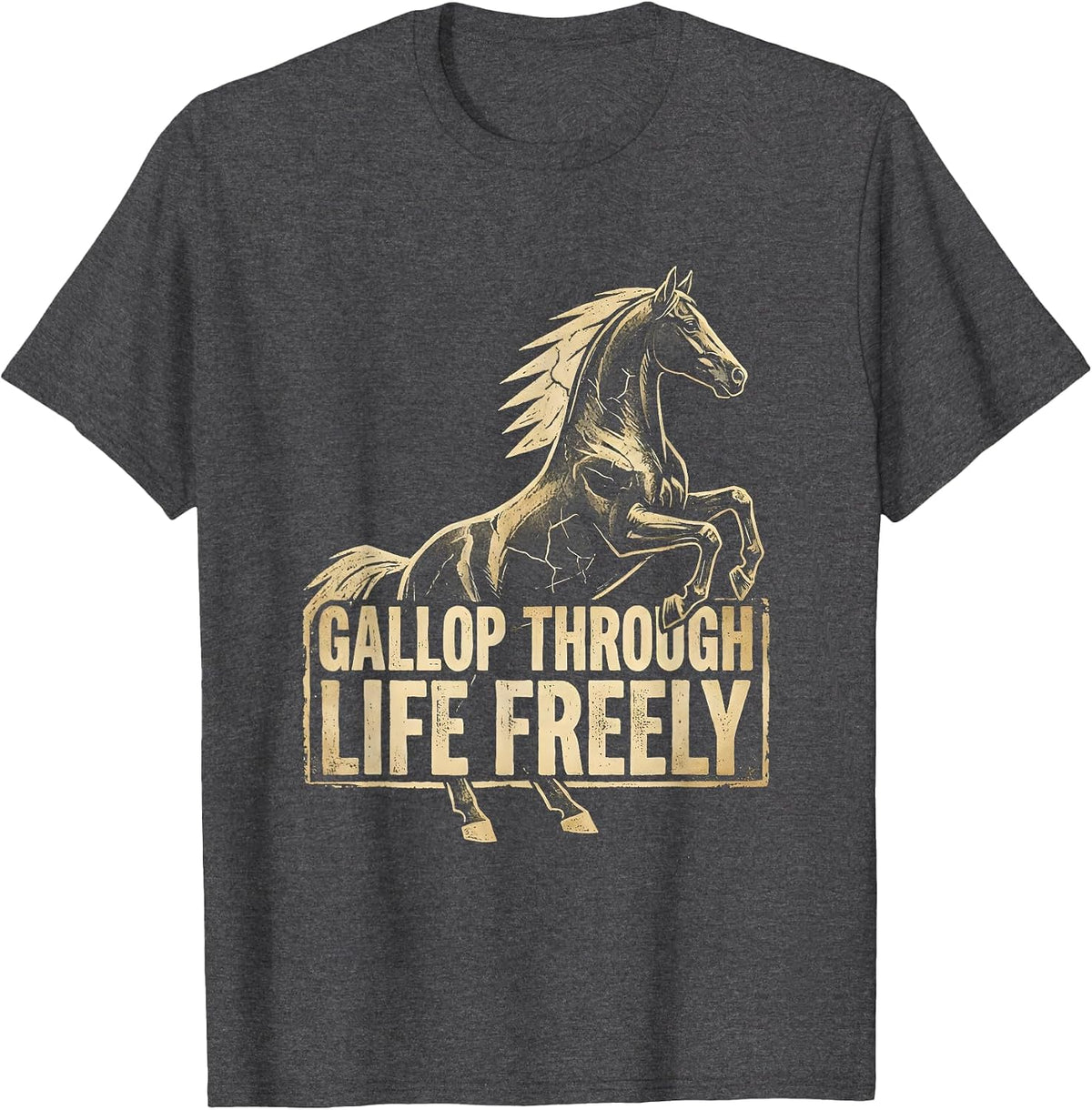 Gallop Through Life Freely Horse Design T-Shirt - Dark Heather Grey
