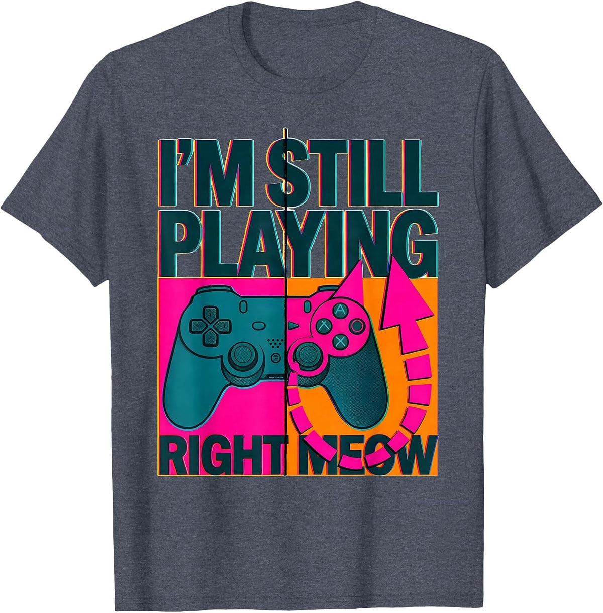 I'm Still Playing Right Meow Funny Cat Gamer Video Game T-Shirt - Heather Blue