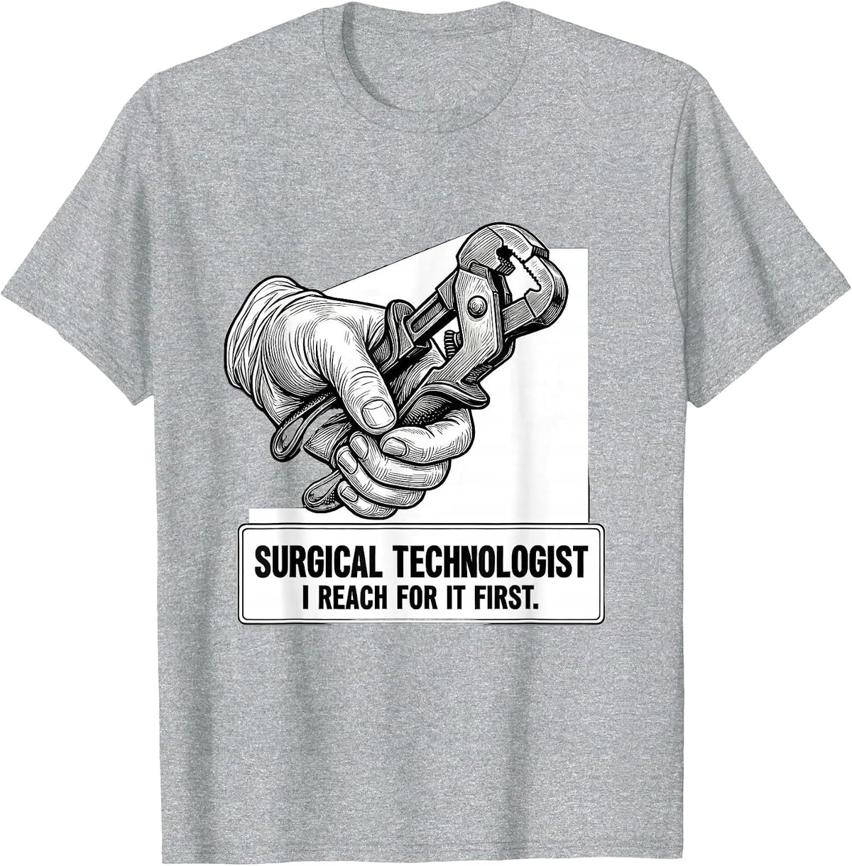 Men's Surgical Technologist, I Reach For It First Healthcare T-Shirt - Heather Grey