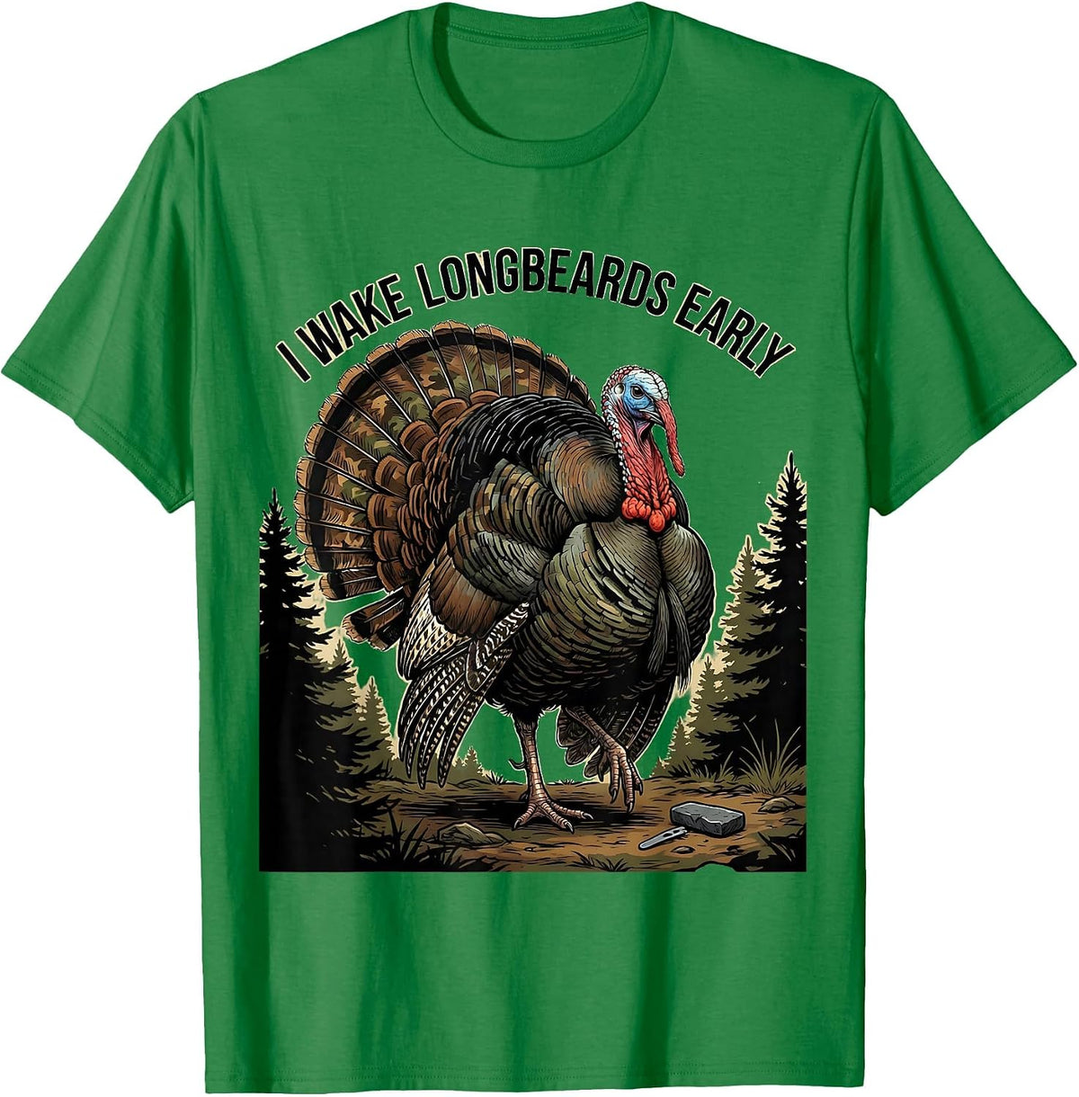 Men's I Wake Longbeards Early Funny Turkey Hunting Camo Hunter T-Shirt - Kelly Green