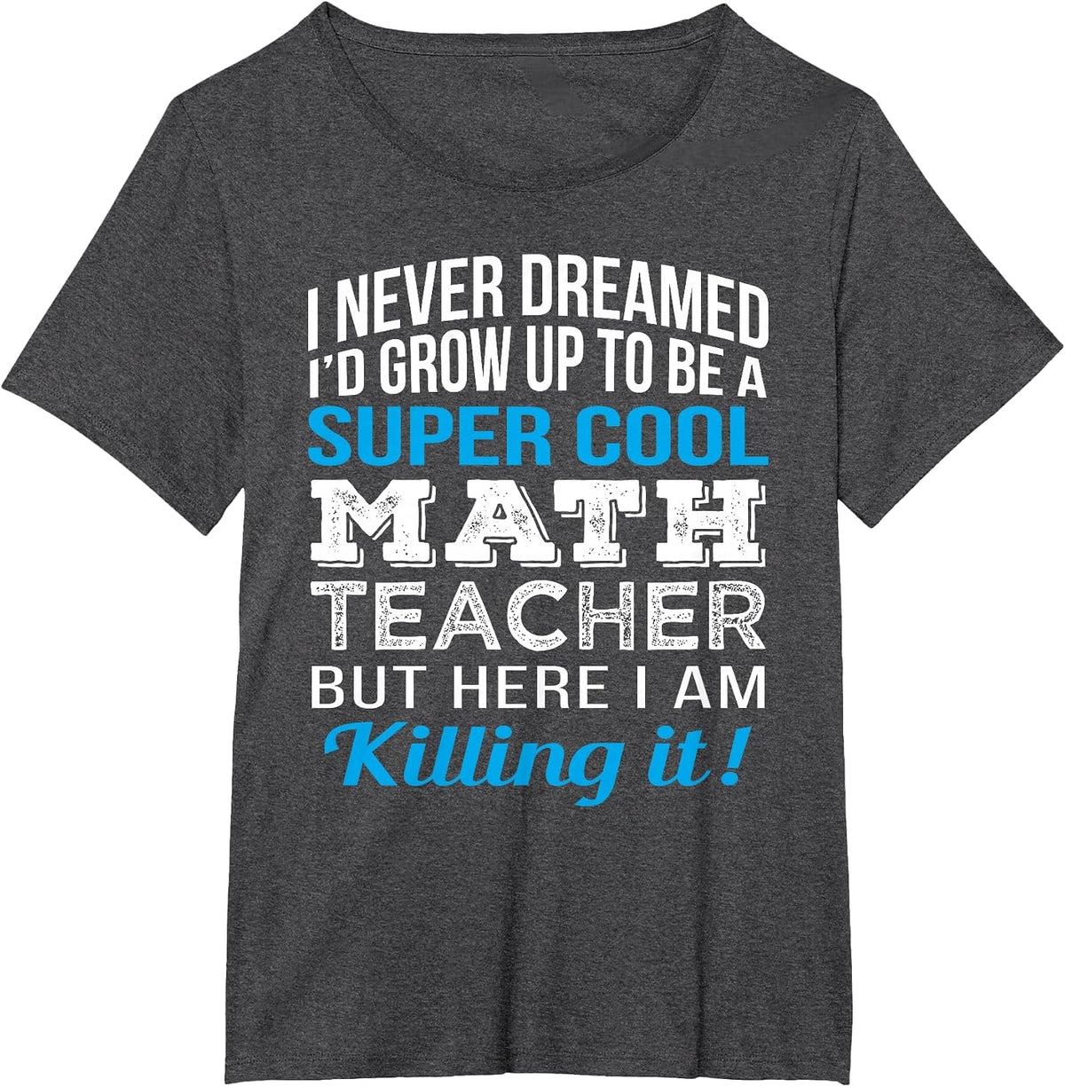 Math Teacher Funny Mathematics Teacher Appreciation T-Shirt - Dark Heather Grey