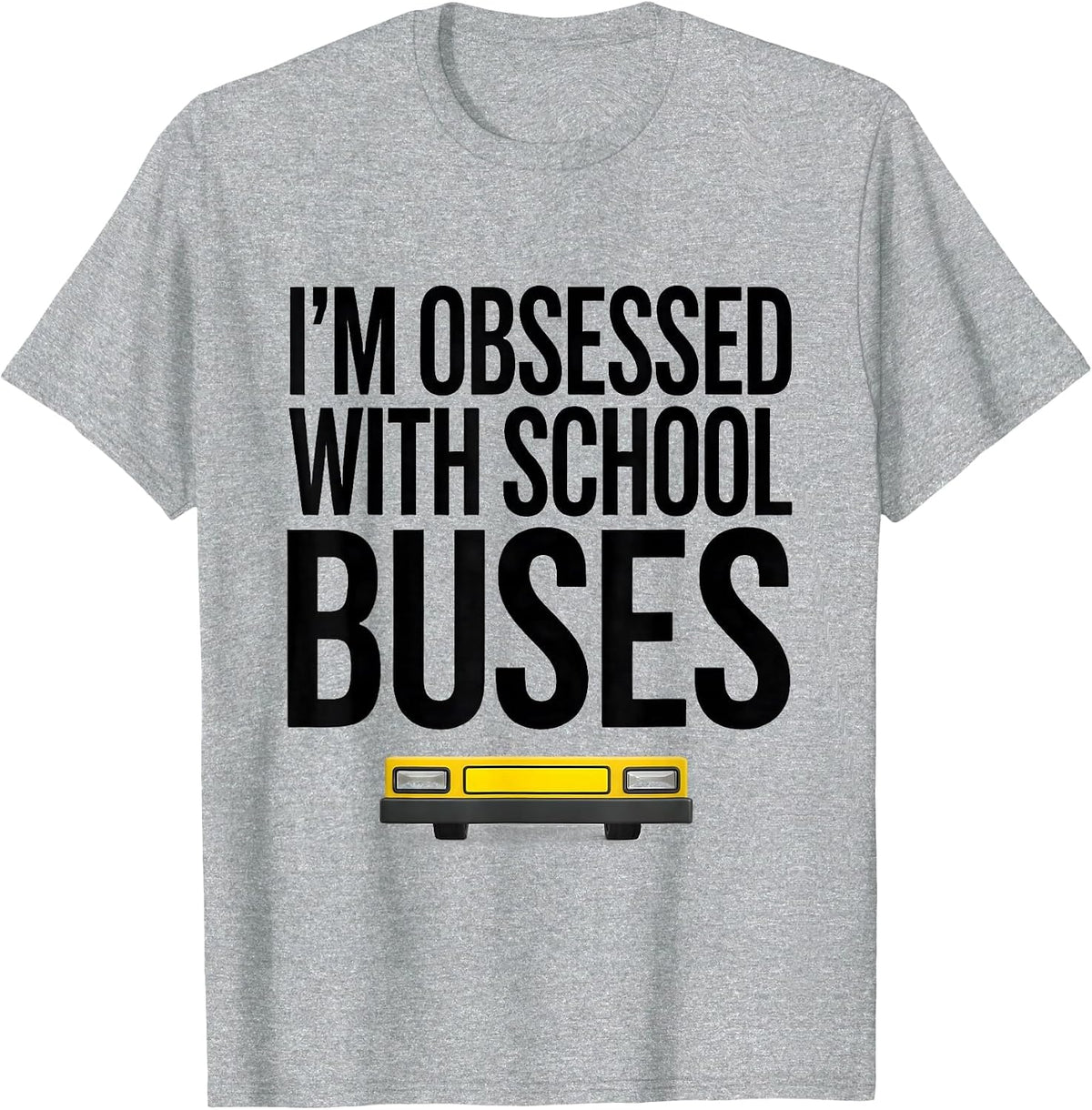 Men's I'm Obsessed With School Buses Funny Bus Driver Costume T-Shirt - Heather Grey