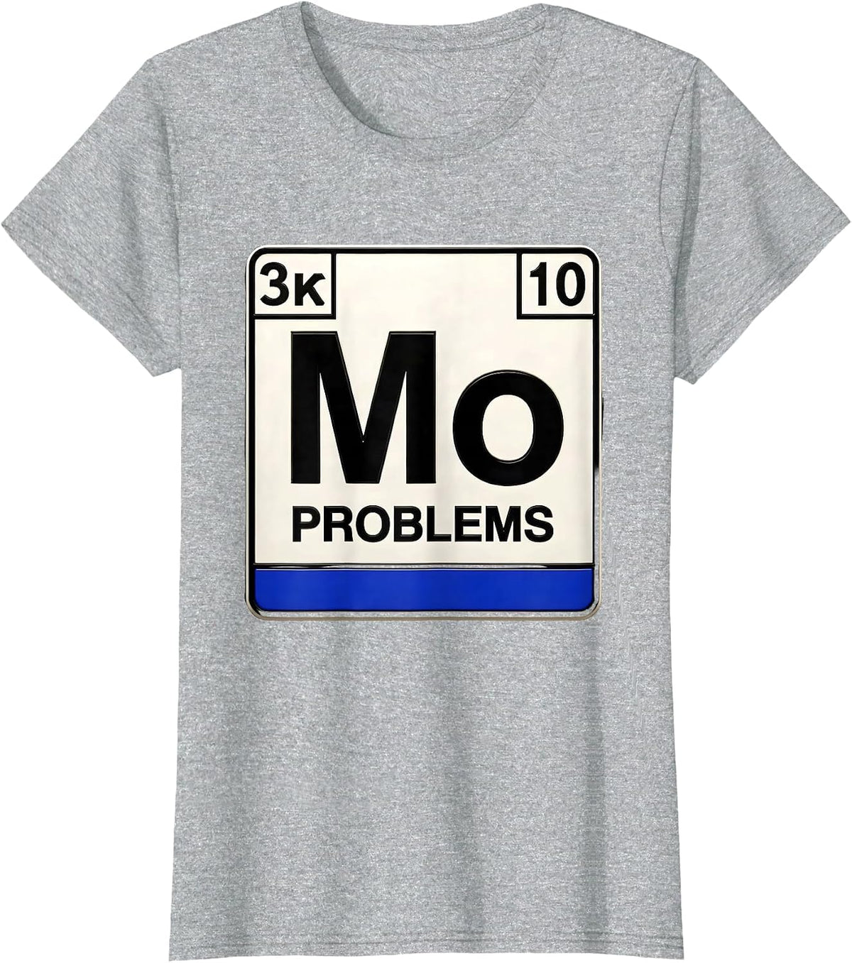 No Mo Problems Funny Chemistry Teacher Science Pun Humor T-Shirt - Heather Grey