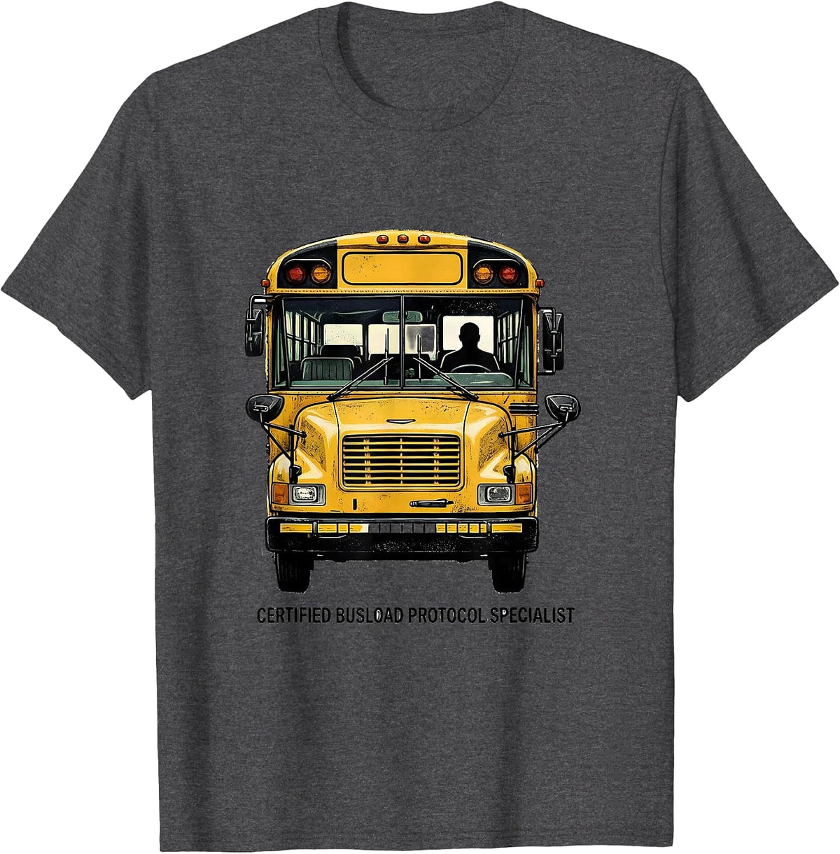 Men's Certified Busload Protocol Specialist Funny School Bus T-Shirt - Dark Heather Grey