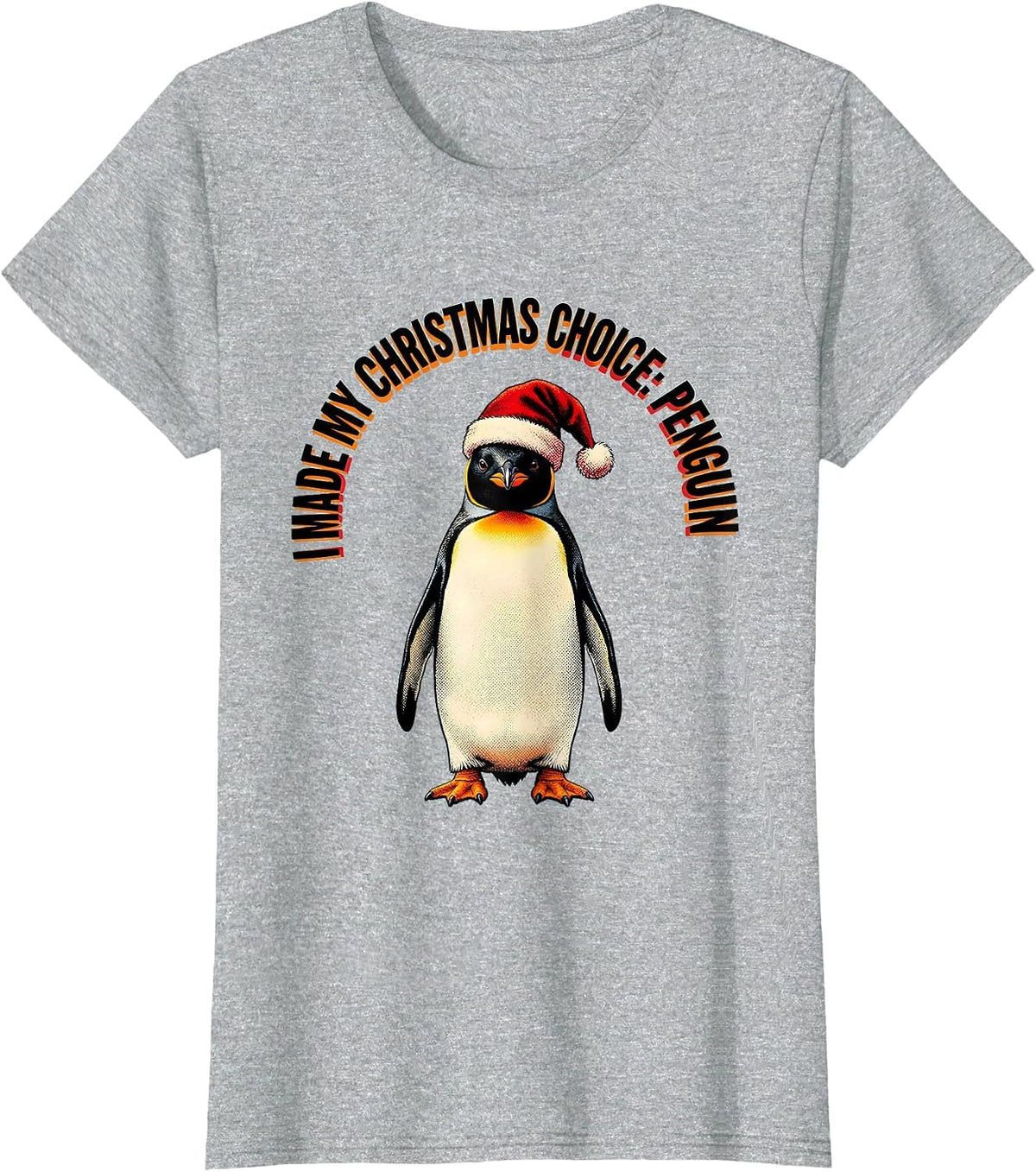I Made My Christmas Choice: Penguin Funny Penguin Lover T-Shirt - Heather Grey