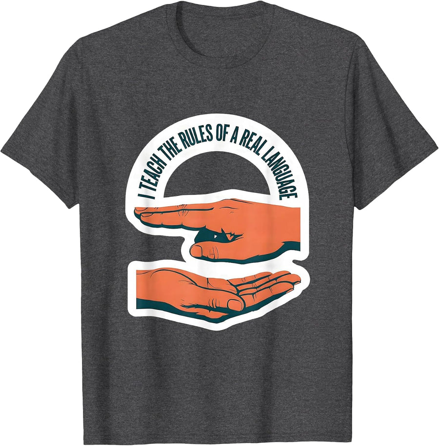 Men's I Teach The Rules Of A Real Language Funny ASL Teacher Sign T-Shirt - Dark Heather Grey