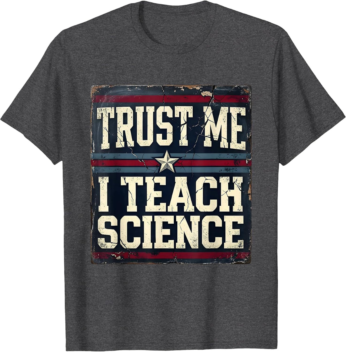 Trust Me I Teach Science Teacher Design T-Shirt - Dark Heather Grey