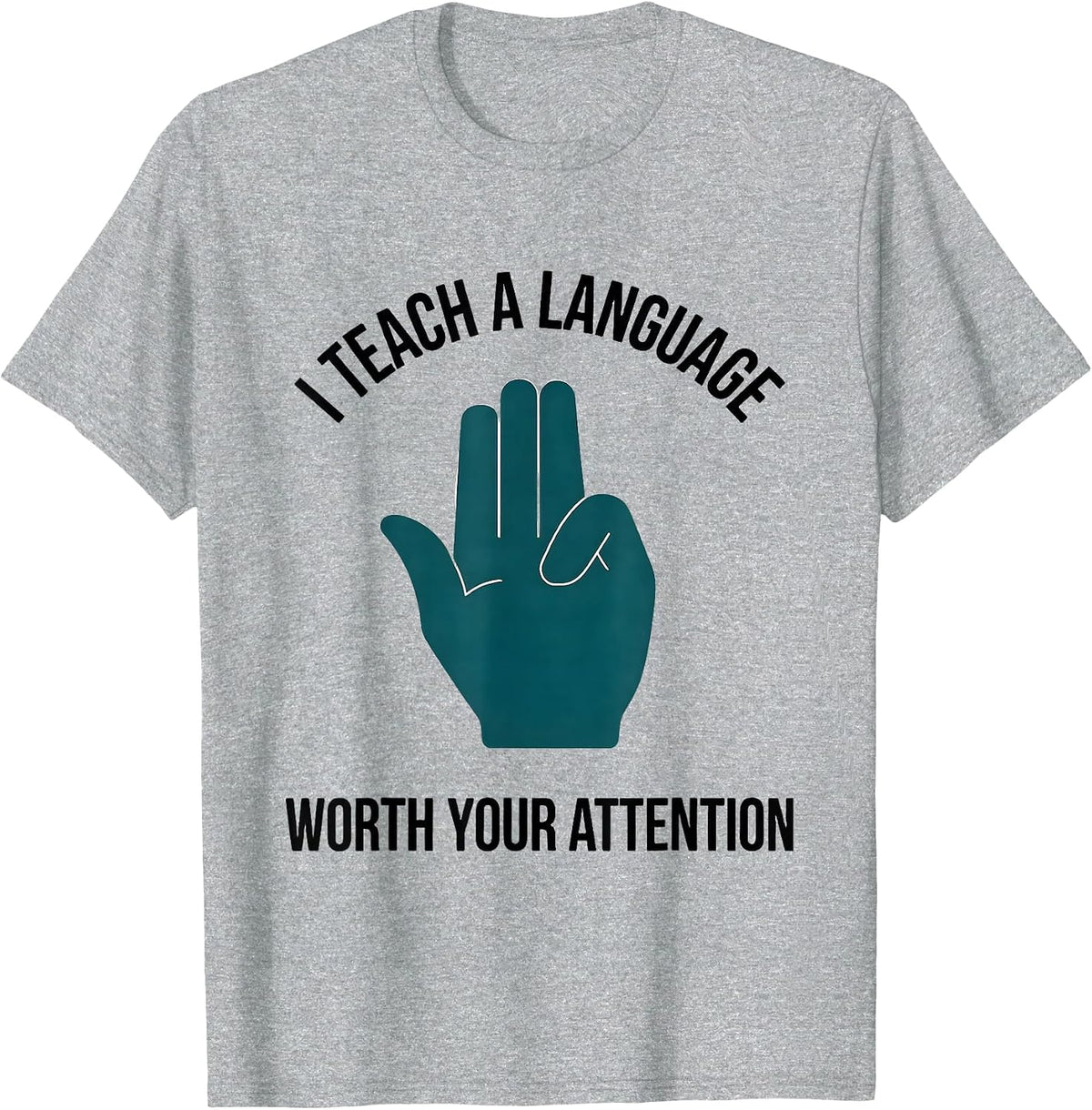 Men's I Teach A Language Worth Your Attention ASL Teacher T-Shirt - Heather Grey