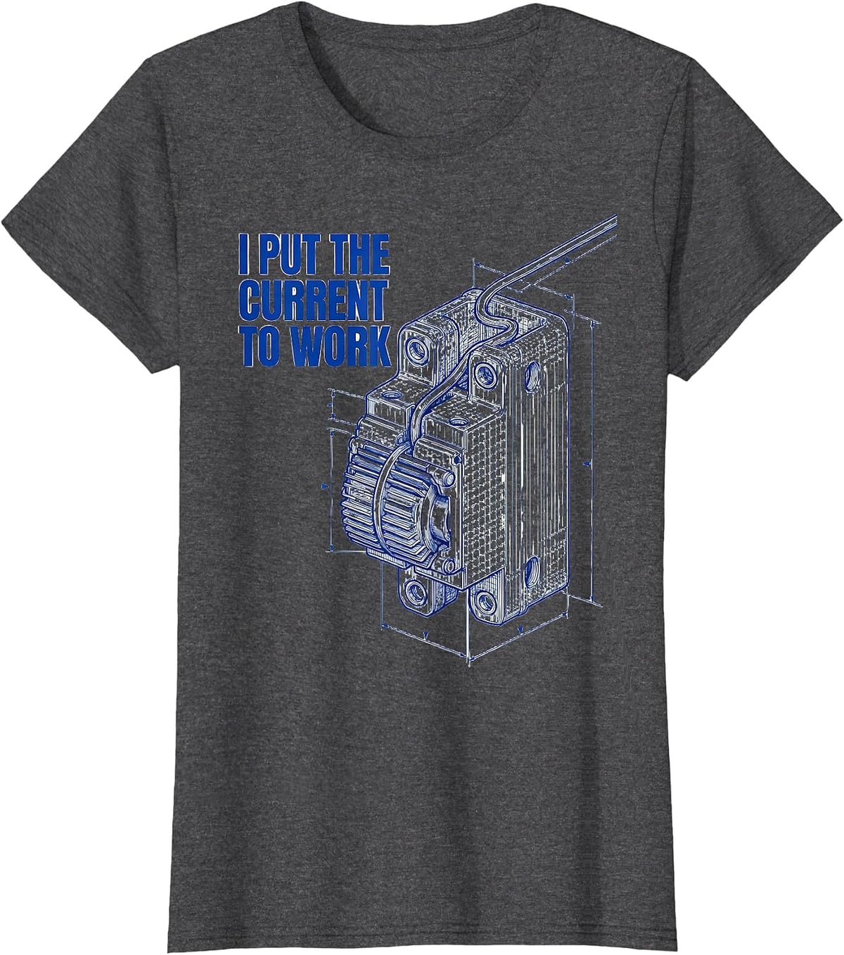 Women's I Put The Current To Work Funny Electrician Lineman Gift T-Shirt - Dark Heather Grey