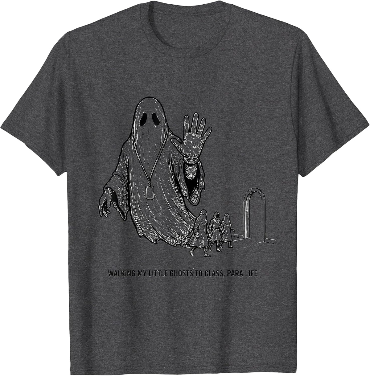 Walking My Little Ghosts to Class, Para Life T-Shirt - Dark Heather Grey