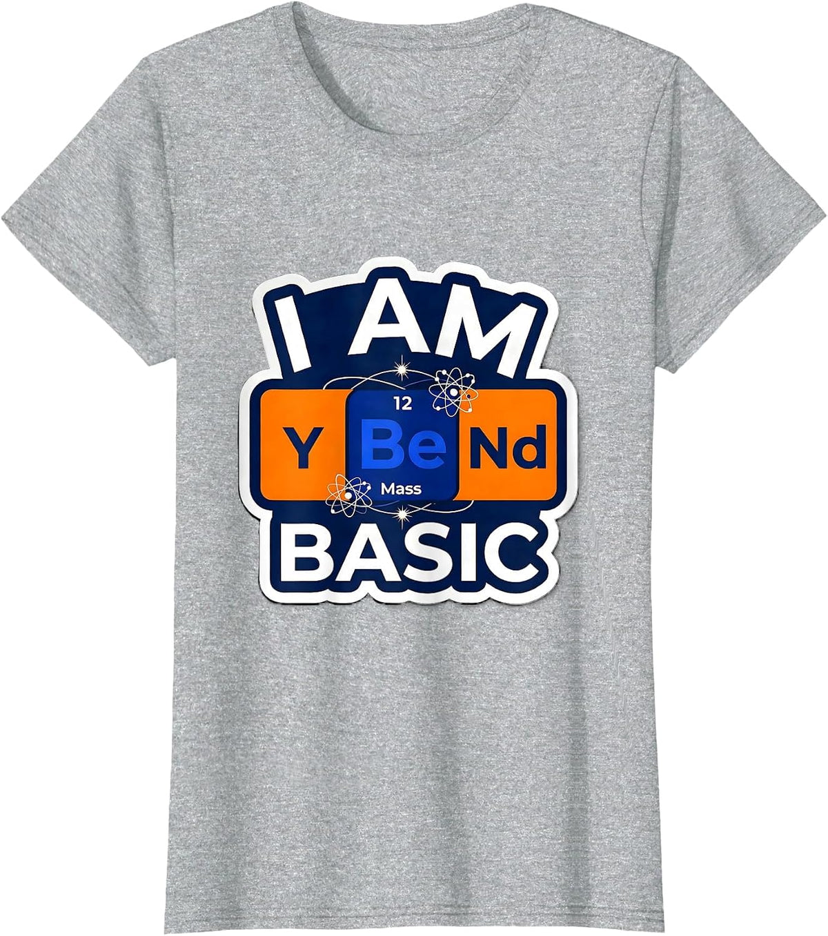 Women's I Am BeYONd Basic Funny Chemistry Teacher Science Pun Humor T-Shirt - Heather Grey